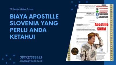 Biaya Apostille Slovenia Yang Perlu Anda Ketahui