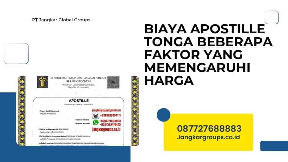 Biaya Apostille Tonga Beberapa Faktor Yang Memengaruhi Harga