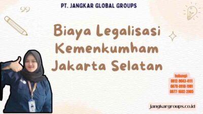 Biaya Legalisasi Kemenkumham Jakarta Selatan