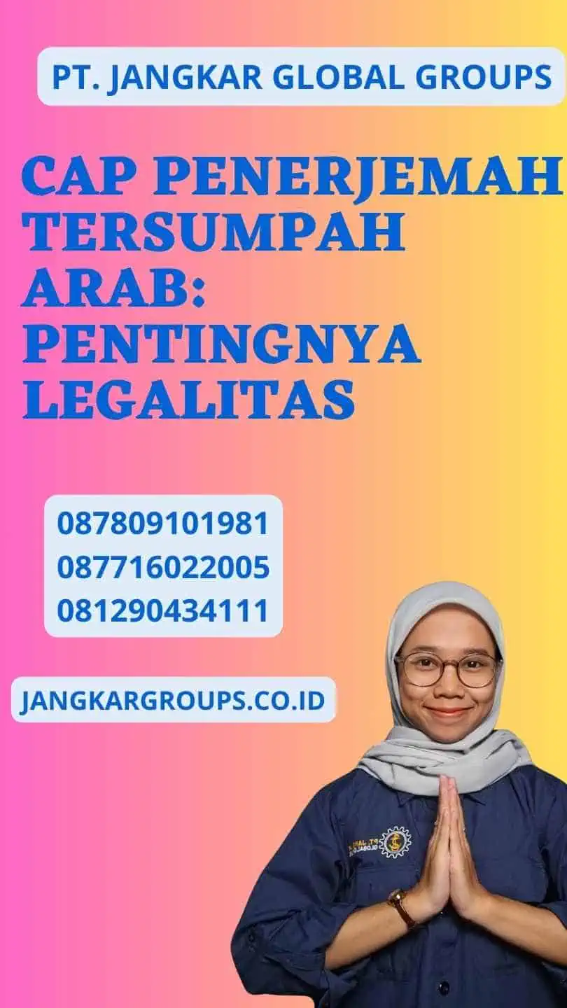 Cap Penerjemah Tersumpah Arab: Pentingnya Legalitas