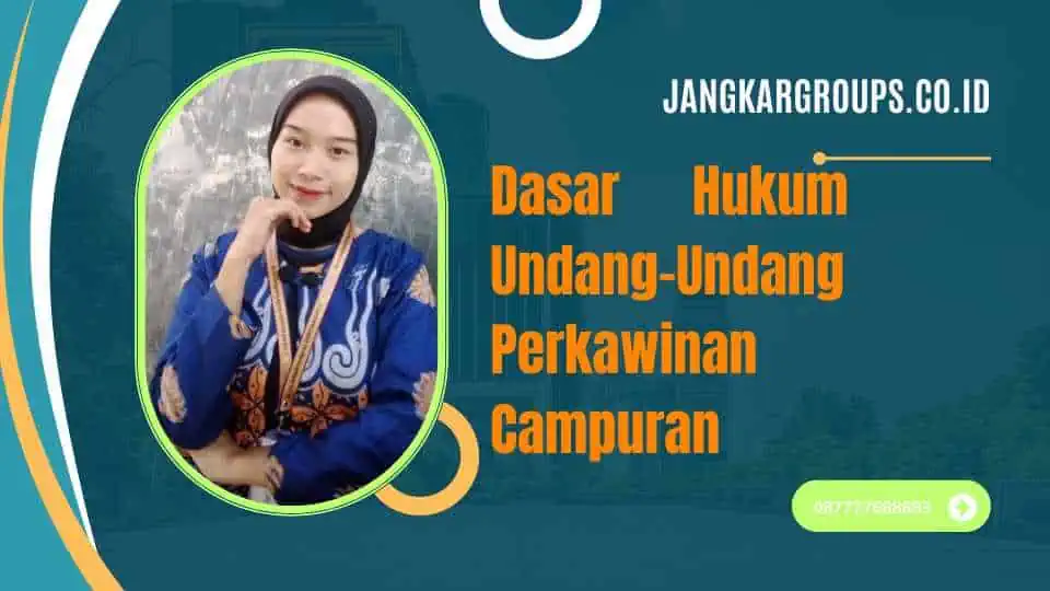 Dasar Hukum Undang-Undang Perkawinan Campuran