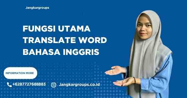 Fungsi Utama Translate Word Bahasa Inggris