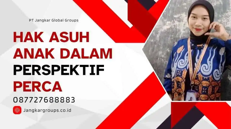 Hak Asuh Anak dalam Perspektif Perca