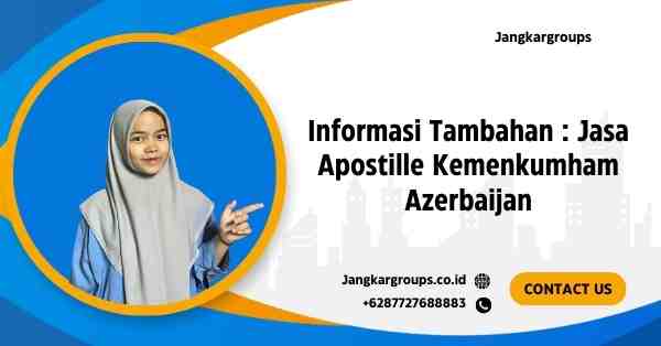Informasi Tambahan Jasa Apostille Kemenkumham Azerbaijan