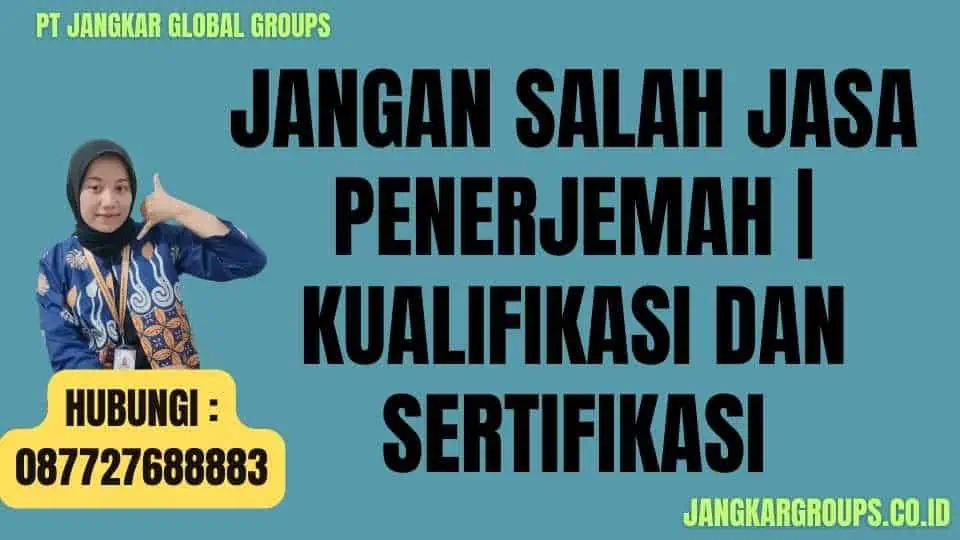 Jangan Salah Jasa Penerjemah Kualifikasi dan Sertifikasi