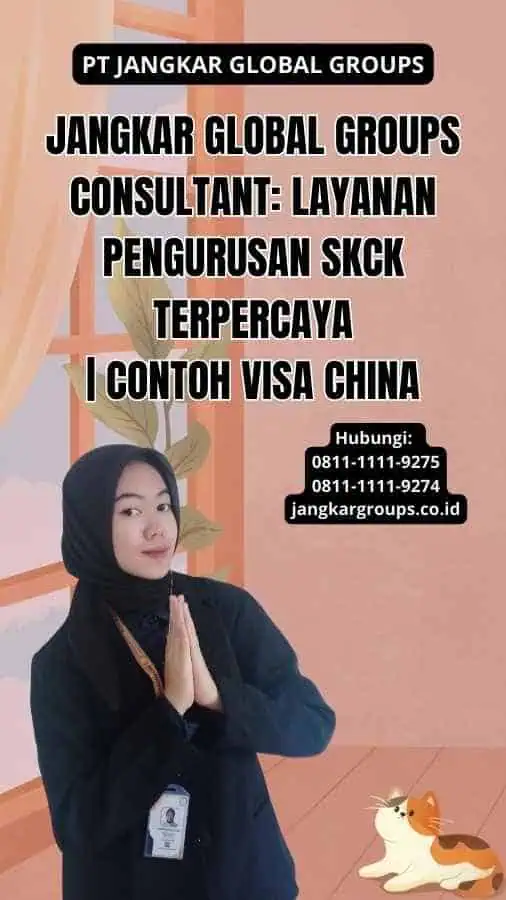 Jangkar Global Groups Consultant: Layanan Pengurusan SKCK Terpercaya | contoh visa china