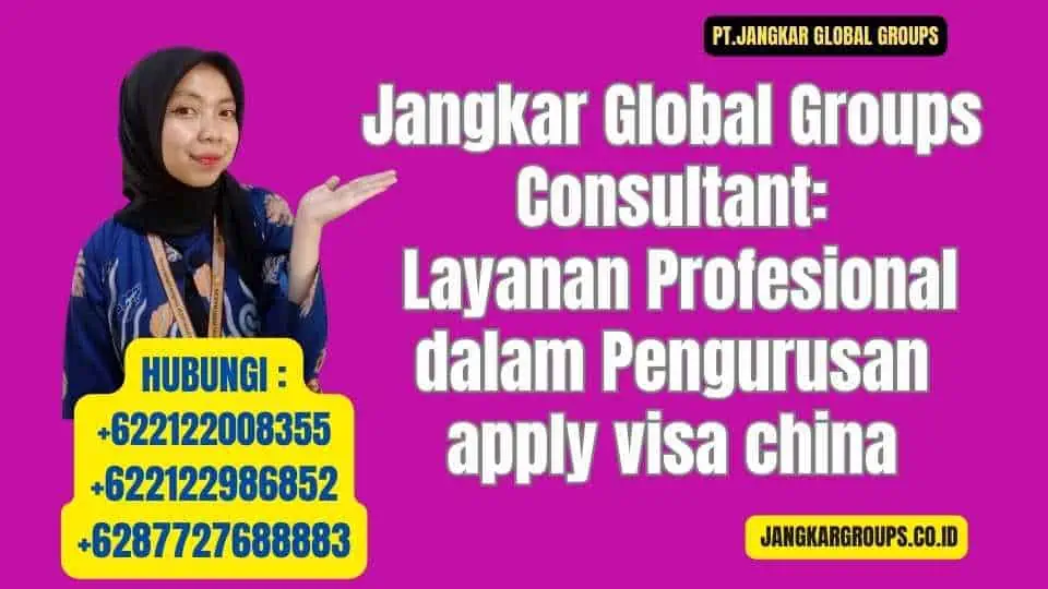 Jangkar Global Groups Consultant Layanan Profesional dalam Pengurusan apply visa china