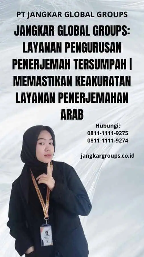 Jangkar Global Groups: Layanan Pengurusan Penerjemah Tersumpah | Memastikan Keakuratan Layanan Penerjemahan Arab