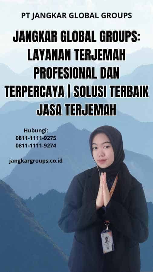 Jangkar Global Groups: Layanan Terjemah Profesional dan Terpercaya | Solusi Terbaik Jasa Terjemah