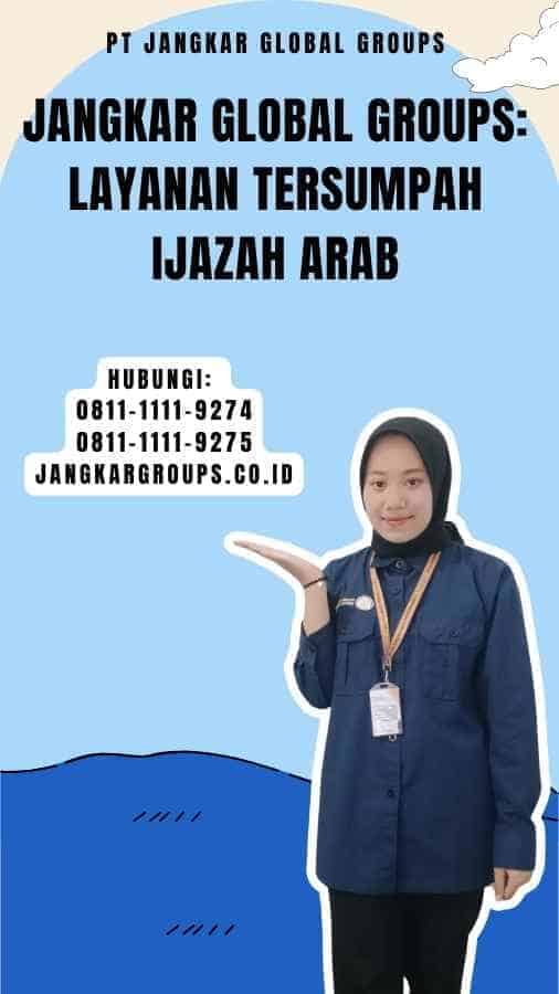 Jangkar Global Groups Layanan Tersumpah Ijazah Arab