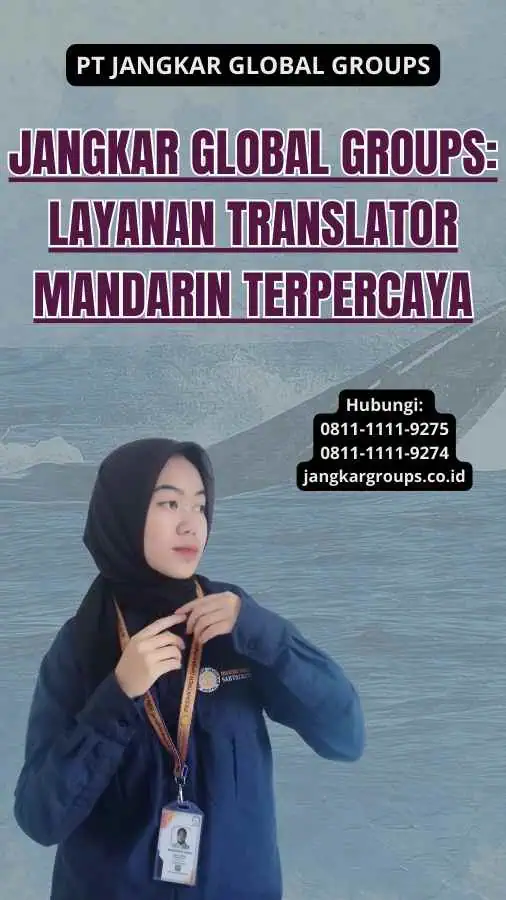 Jangkar Global Groups: Layanan Translator Mandarin Terpercaya