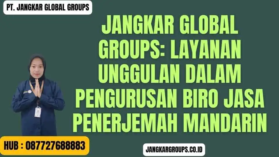 Jangkar Global Groups Layanan Unggulan dalam Pengurusan Biro Jasa Penerjemah Mandarin