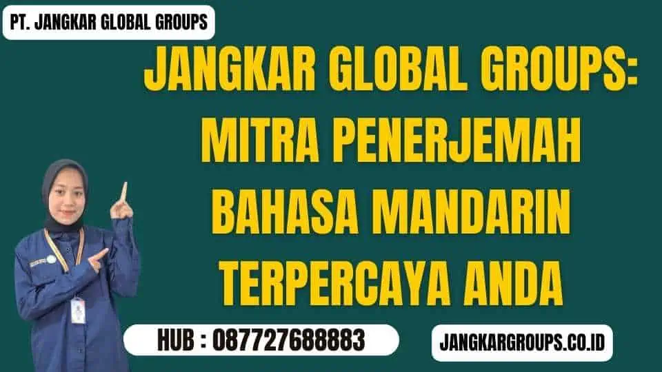 Jangkar Global Groups Mitra Penerjemah Bahasa Mandarin Terpercaya Anda