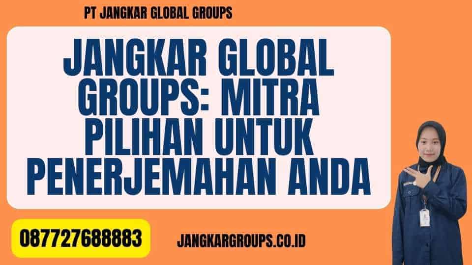 Jangkar Global Groups Mitra Pilihan untuk Penerjemahan Anda - Jasa Penerjemah Mandarin Tercepat