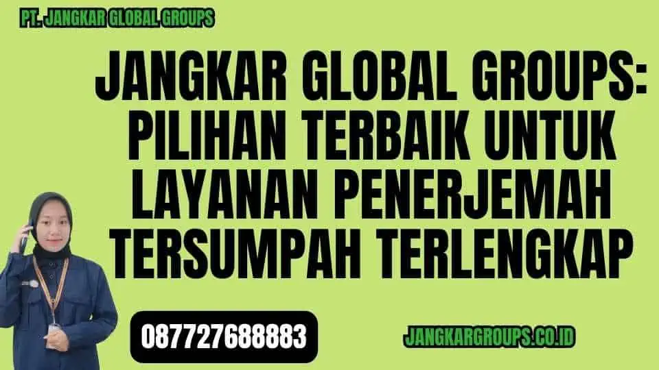 Jangkar Global Groups Pilihan Terbaik untuk Layanan Penerjemah Tersumpah Terlengkap