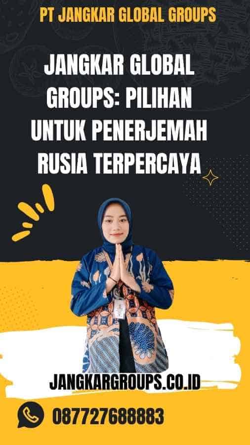 Jangkar Global Groups Pilihan untuk Penerjemah Rusia Terpercaya