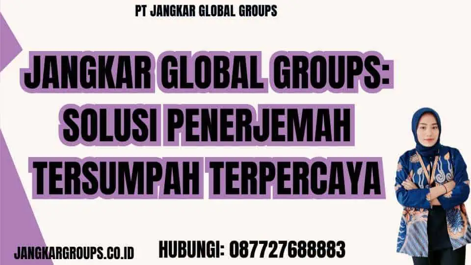 Jangkar Global Groups Solusi Penerjemah Tersumpah Terpercaya