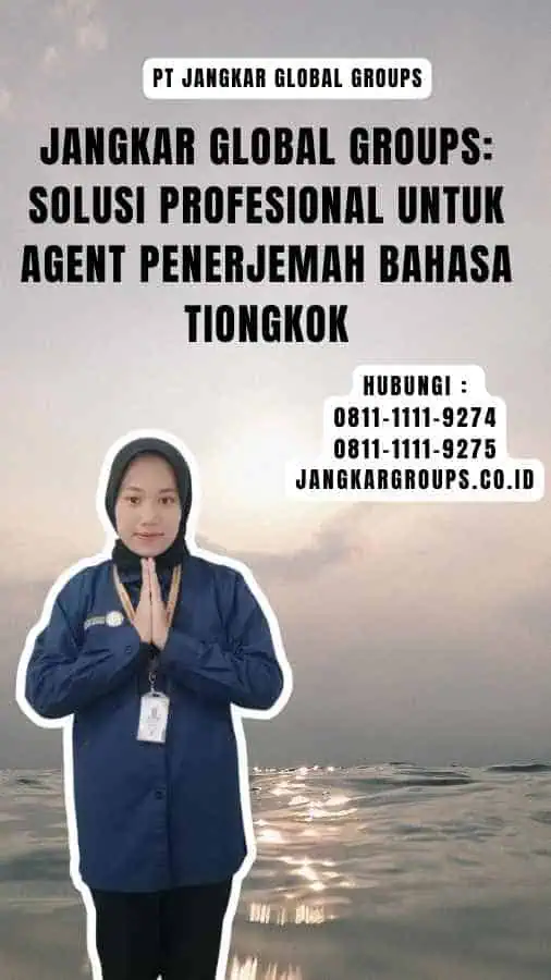 Jangkar Global Groups Solusi Profesional untuk Agent Penerjemah Bahasa Tiongkok