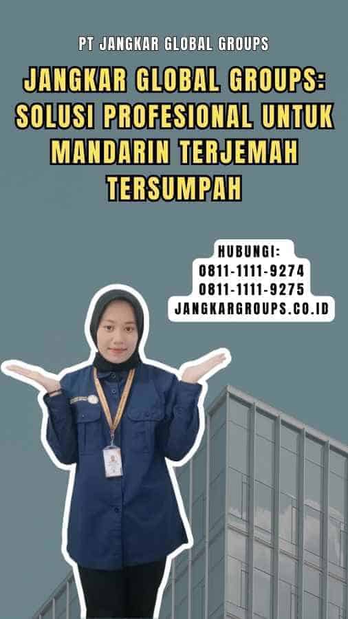 Jangkar Global Groups Solusi Profesional untuk Mandarin Terjemah Tersumpah