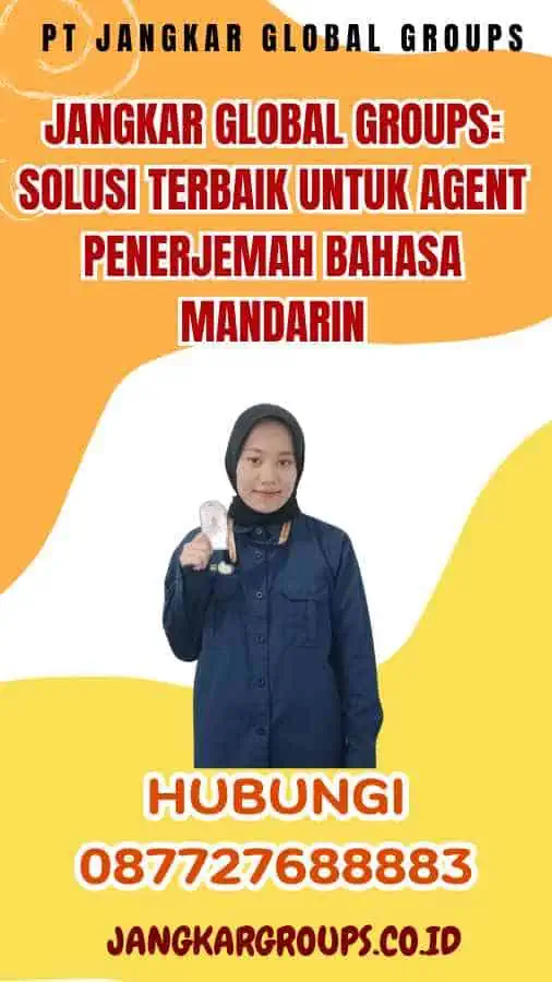 Jangkar Global Groups Solusi Terbaik untuk Agent Penerjemah Bahasa Mandarin