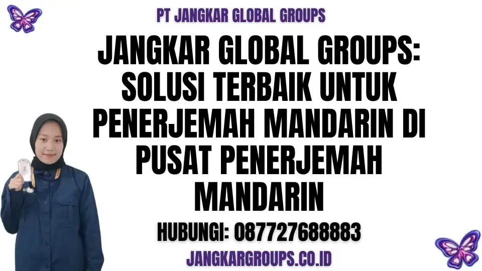 Jangkar Global Groups Solusi Terbaik untuk Penerjemah Mandarin di Pusat Penerjemah Mandarin