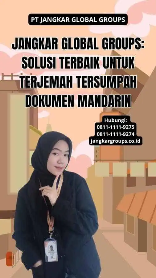 Jangkar Global Groups: Solusi Terbaik untuk Terjemah Tersumpah Dokumen Mandarin