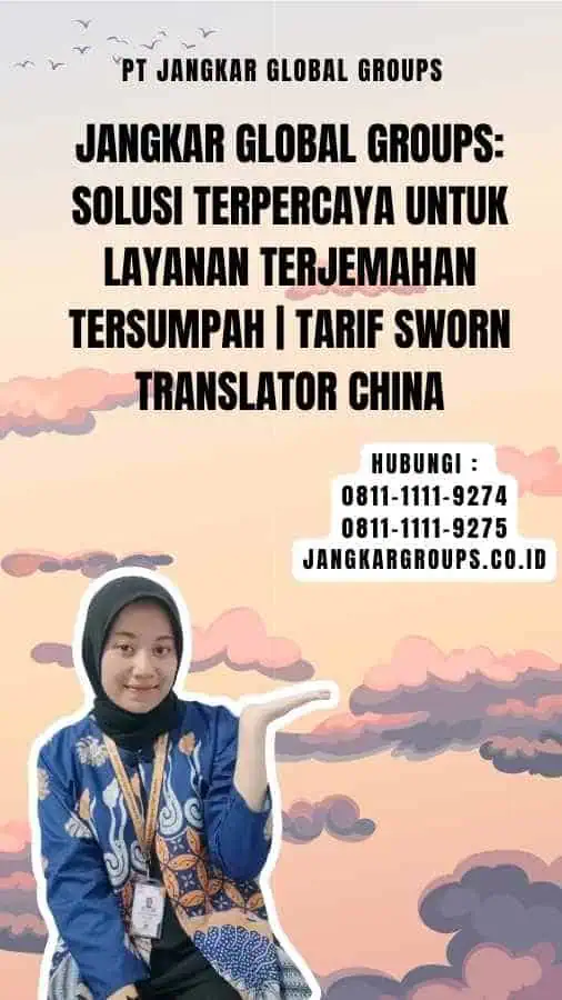 Jangkar Global Groups Solusi Terpercaya untuk Layanan Terjemahan Tersumpah Tarif Sworn Translator China