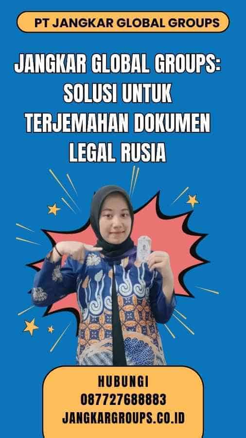 Jangkar Global Groups Solusi untuk Terjemahan Dokumen Legal Rusia