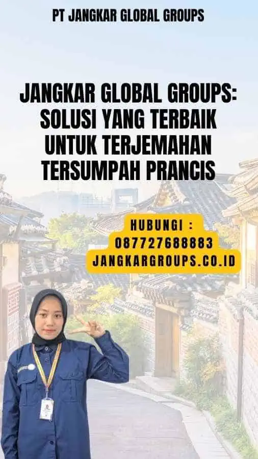 Jangkar Global Groups Solusi yang Terbaik untuk Terjemahan Tersumpah Prancis - mengenal jasa penerjemah prancis