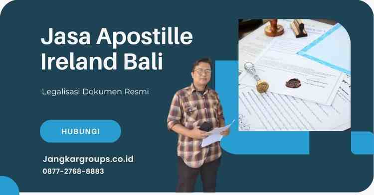 Jasa Apostille Ireland Bali Legalisasi Dokumen Resmi