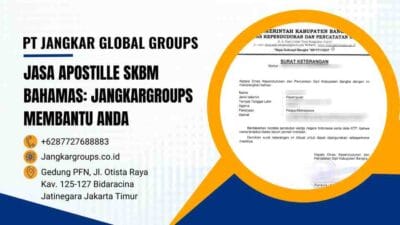 Jasa Apostille Skbm Bahamas: Jangkargroups Membantu Anda
