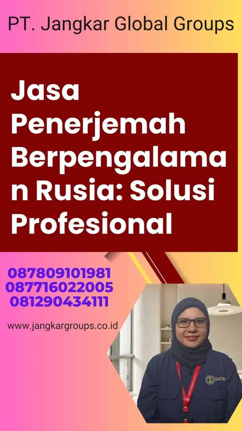 Jasa Penerjemah Berpengalaman Rusia: Solusi Profesional