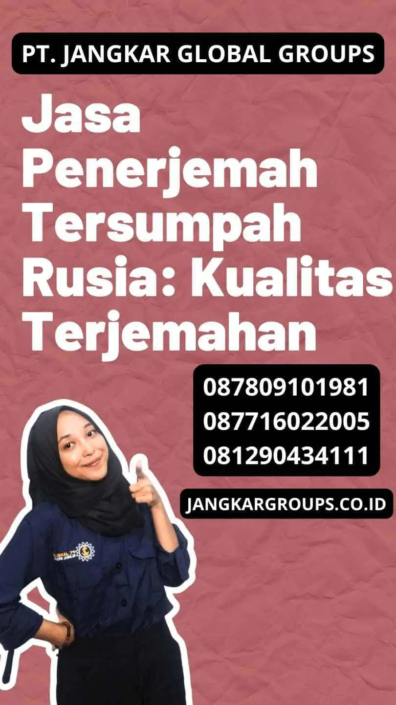 Jasa Penerjemah Tersumpah Rusia: Kualitas Terjemahan