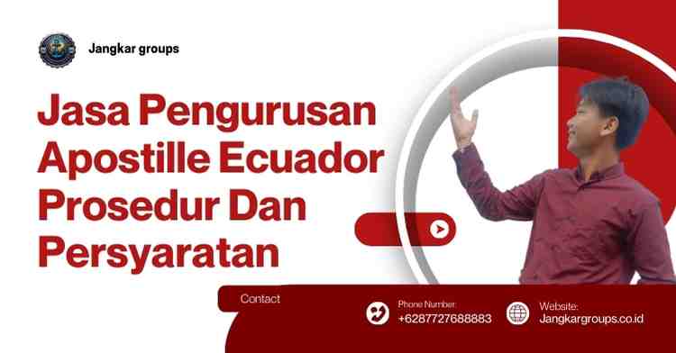 Jasa Pengurusan Apostille Ecuador Prosedur Dan Persyaratan