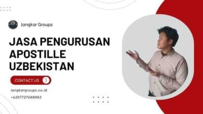 Jasa Pengurusan Apostille Uzbekistan Tujuan