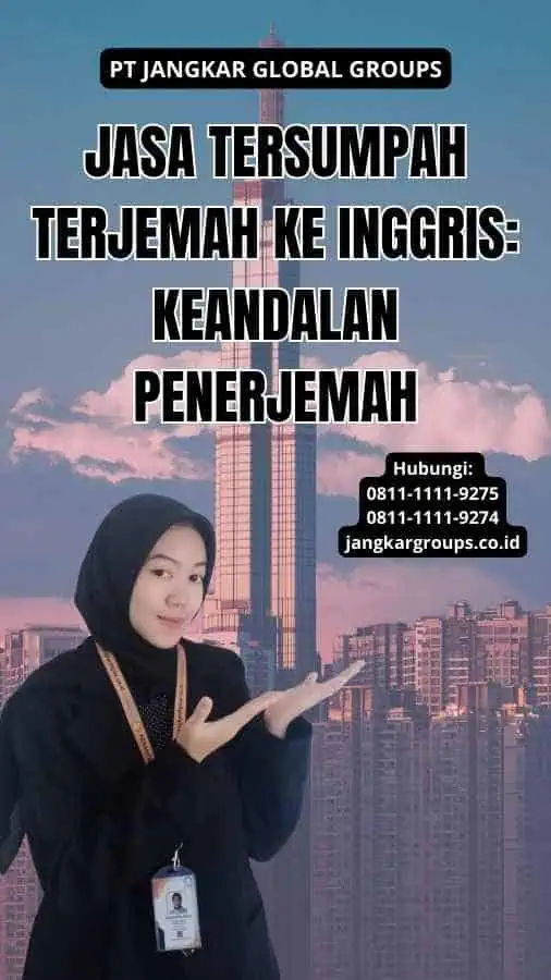 Jasa Tersumpah Terjemah Ke Inggris: Keandalan Penerjemah