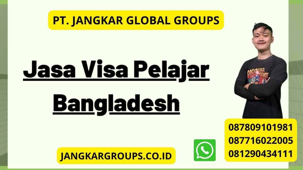 Jasa Visa Pelajar Bangladesh