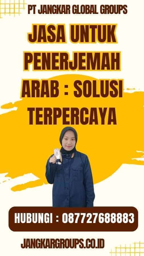 Jasa untuk Penerjemah Arab Solusi Terpercaya