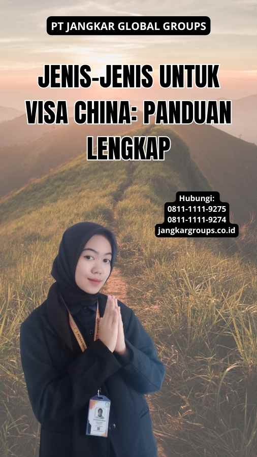 Jenis-jenis Untuk Visa China: Panduan Lengkap