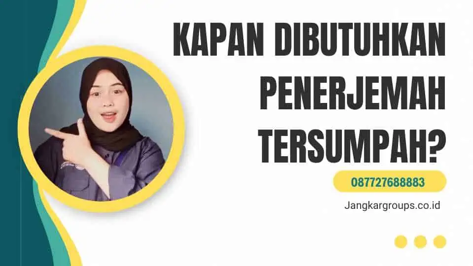 Kapan Dibutuhkan Penerjemah Tersumpah