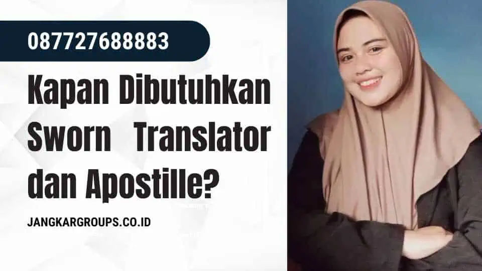 Kapan Dibutuhkan Sworn Translator dan Apostille