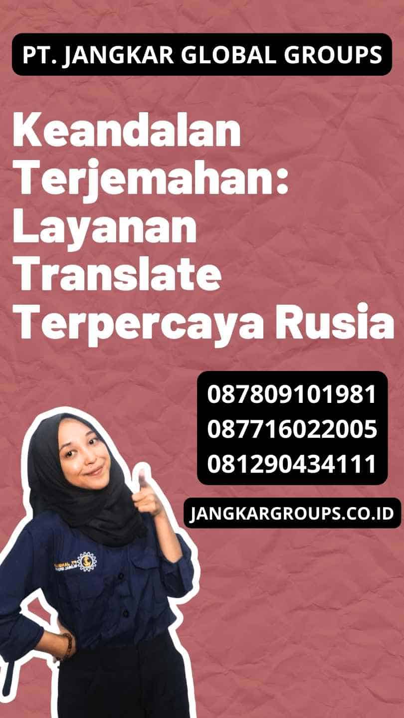 Keandalan Terjemahan: Layanan Translate Terpercaya Rusia