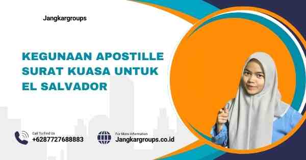 Kegunaan Apostille Surat Kuasa untuk El Salvador