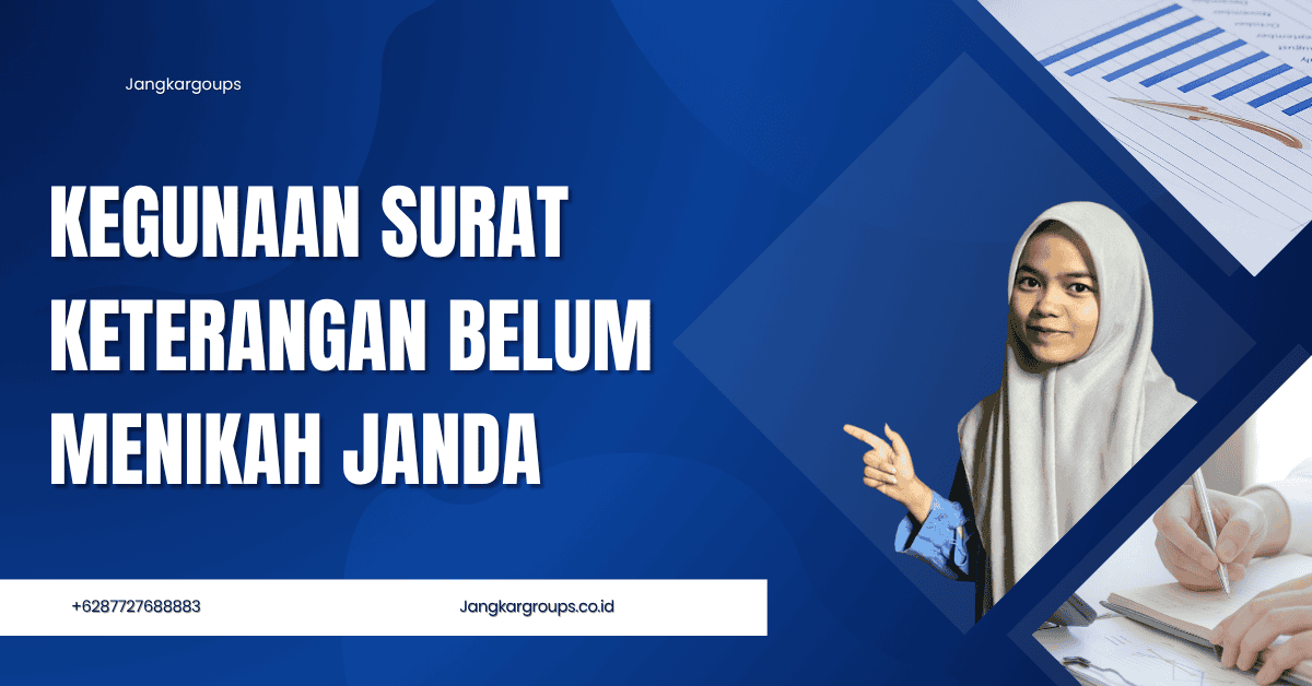 Kegunaan Surat Keterangan Belum Menikah Janda