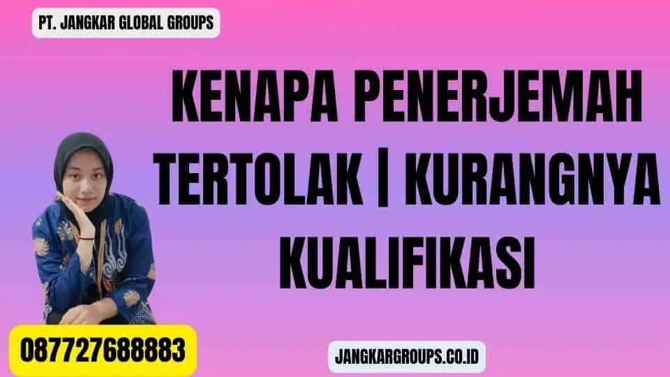 Kenapa Penerjemah Tertolak Kurangnya Kualifikasi