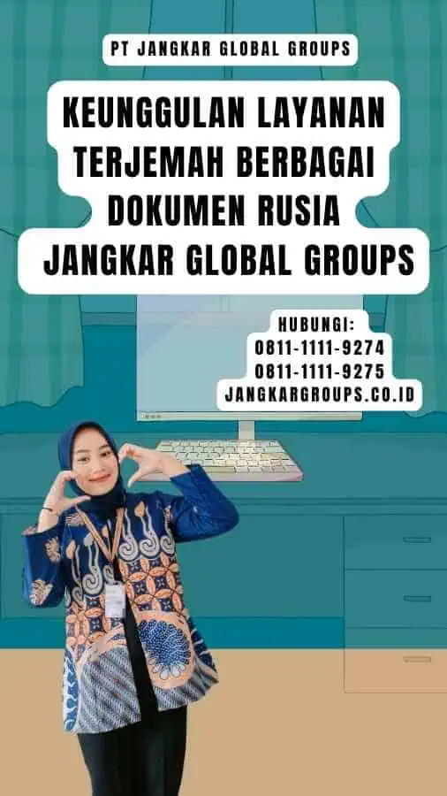 Keunggulan Layanan Terjemah Berbagai Dokumen Rusia Jangkar Global Groups