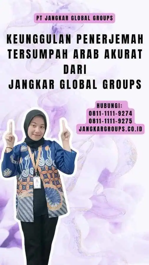 Keunggulan Penerjemah Tersumpah Arab Akurat dari Jangkar Global Groups