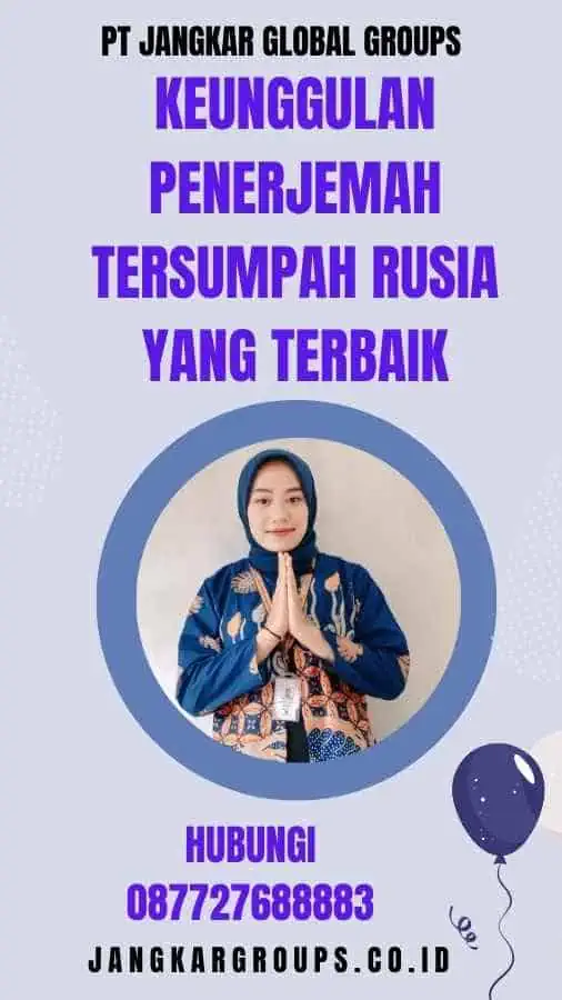 Keunggulan Penerjemah Tersumpah Rusia yang Terbaik