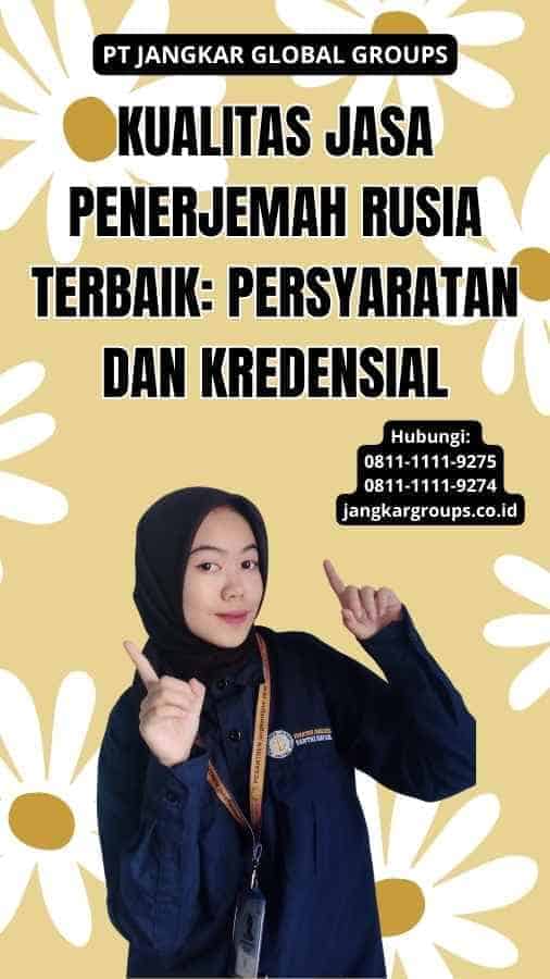 Kualitas Jasa Penerjemah Rusia Terbaik: Persyaratan dan Kredensial