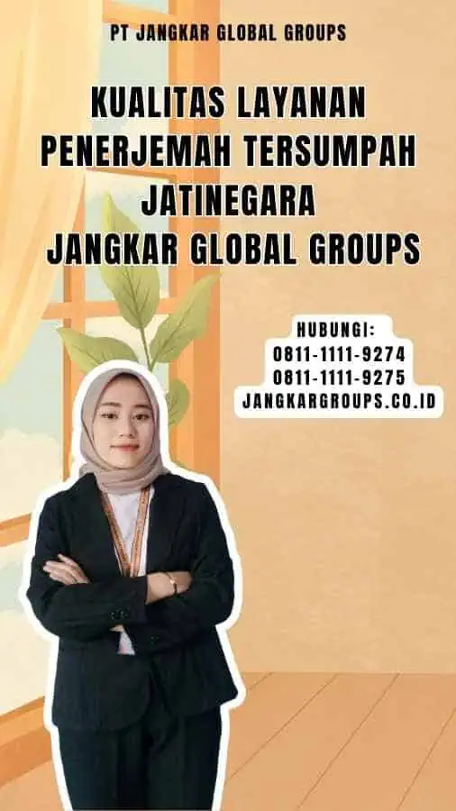 Kualitas Layanan Penerjemah Tersumpah Jatinegara Jangkar Global Groups